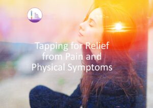 Tapping for Relief from Pain and Physical Symptoms